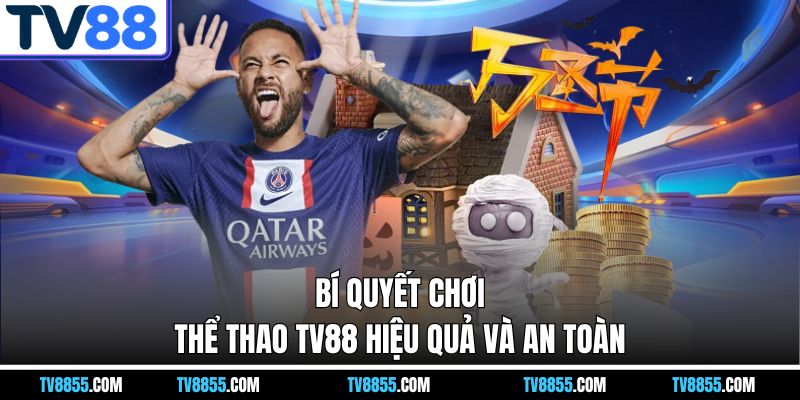 kinh nghiệm chơi thể thao TV88 kinh nghiệm chơi thể thao TV88